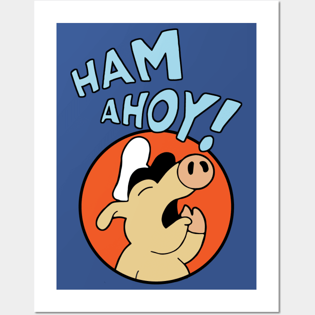 Ham Ahoy! Mascot Wall Art by lilmousepunk